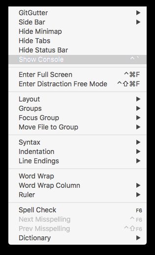 After clicking View -> Show Console in the Sublime Text menu bar, you can see the console.